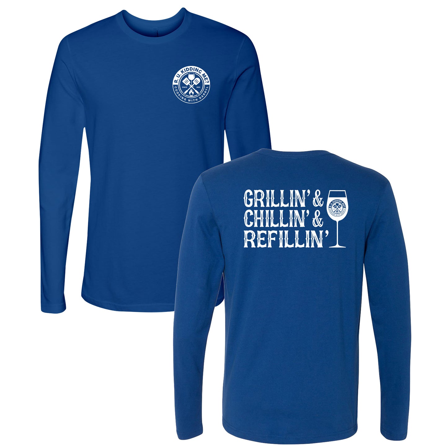 Grilln' & Chilln' & Refilln' - Long Sleeve T-Shirt