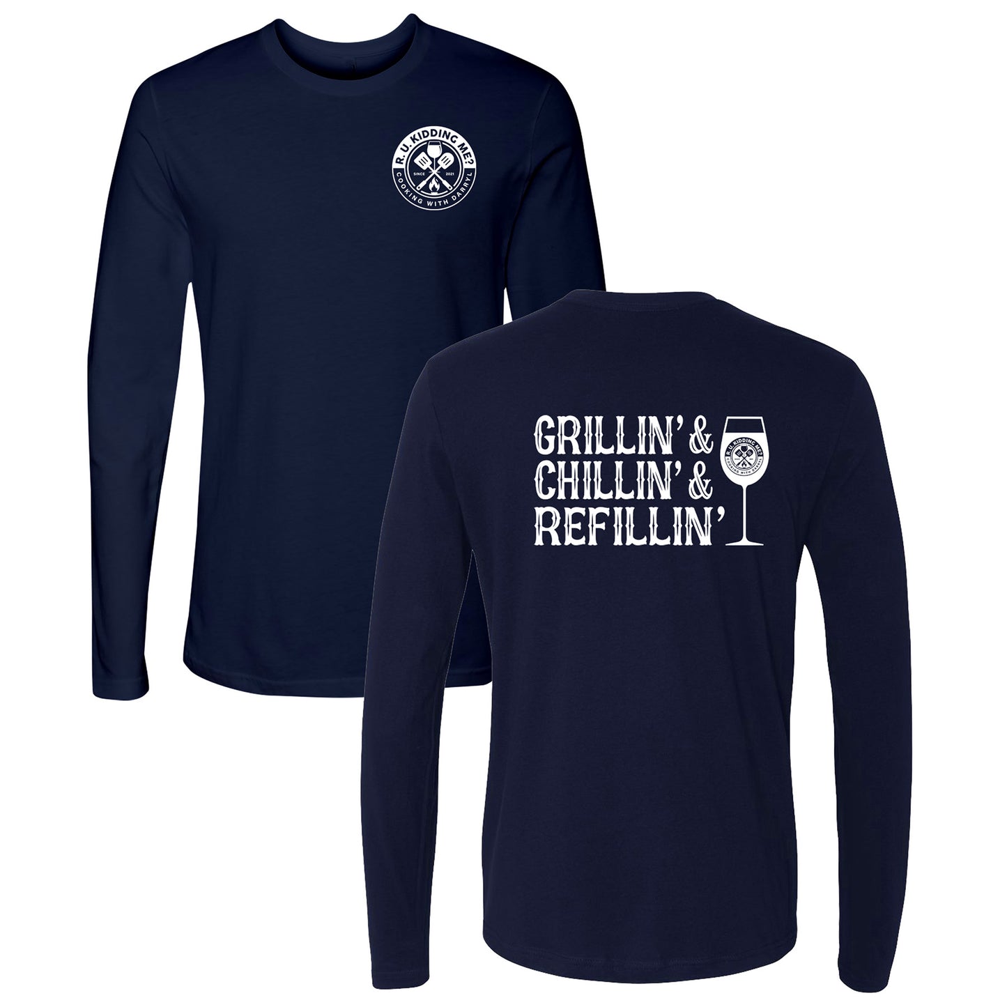 Grilln' & Chilln' & Refilln' - Long Sleeve T-Shirt