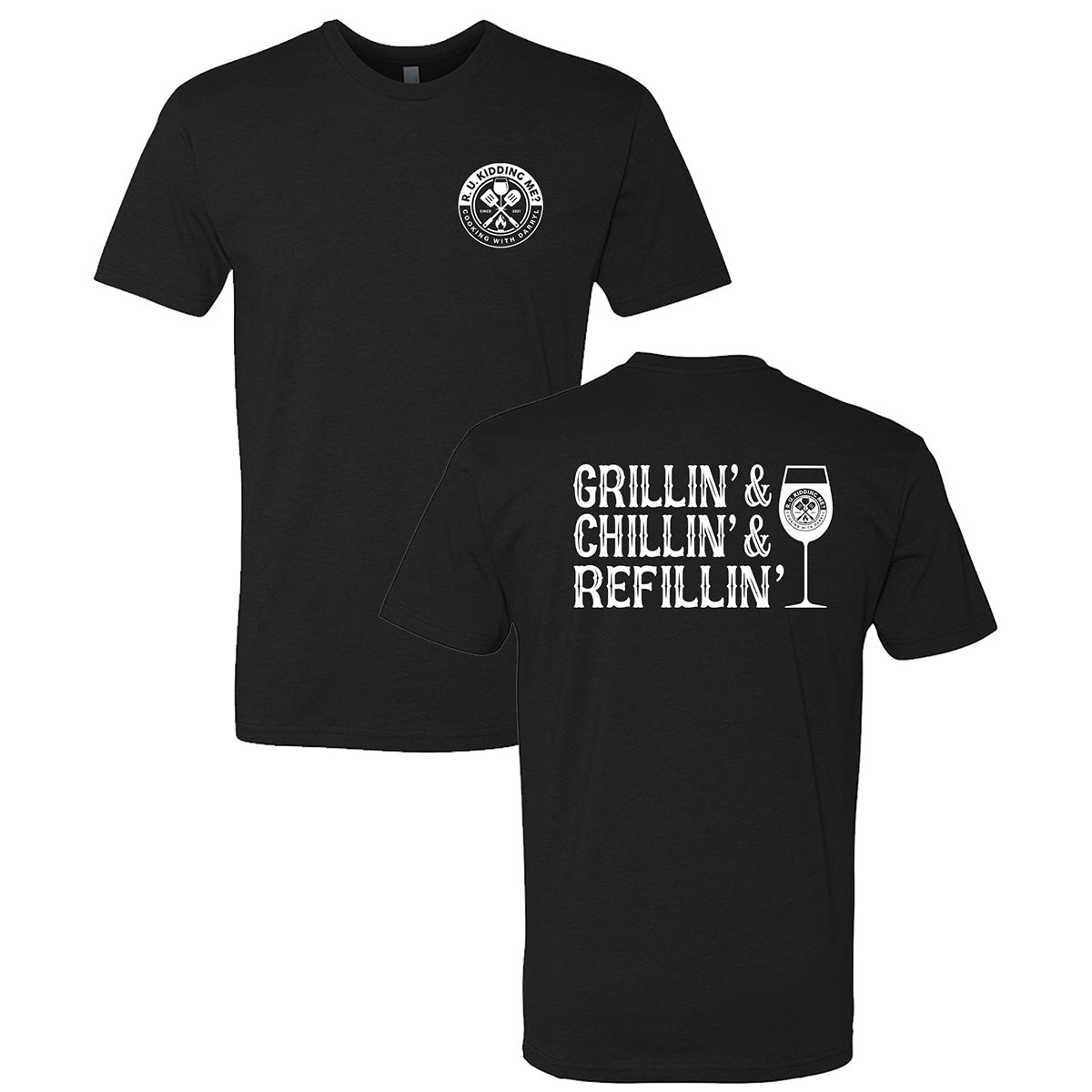 Grilln' & Chilln' & Refillin' - T-Shirt