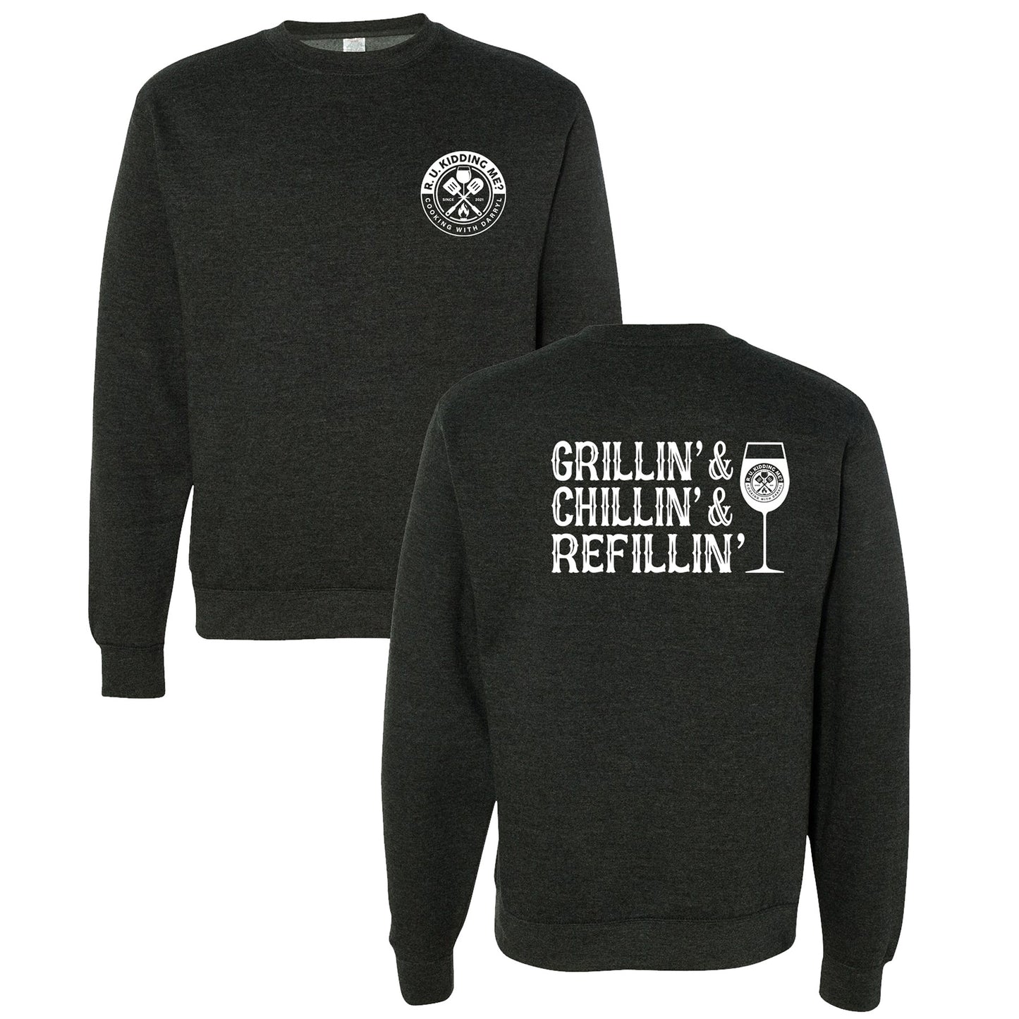 Grilln' & Chilln' & Refilln' - Crewneck Sweatshirt