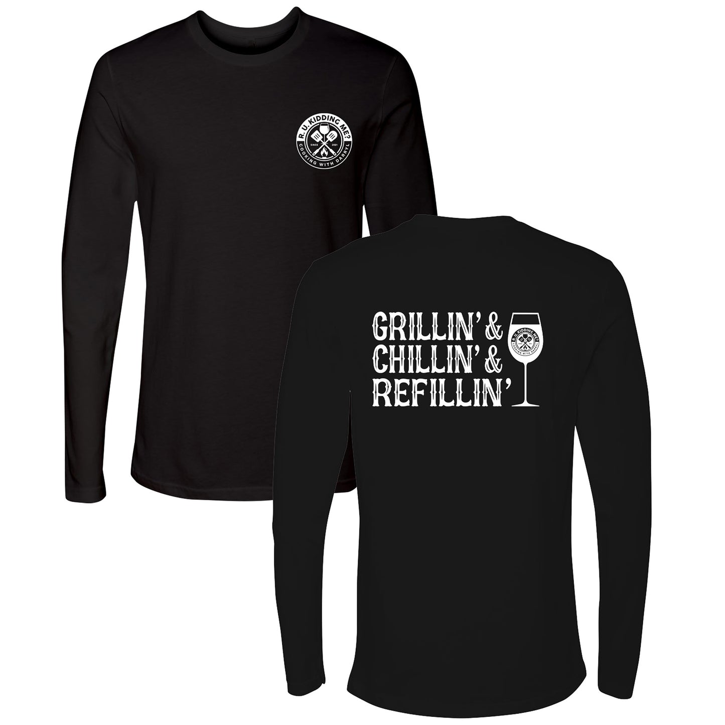 Grilln' & Chilln' & Refilln' - Long Sleeve T-Shirt