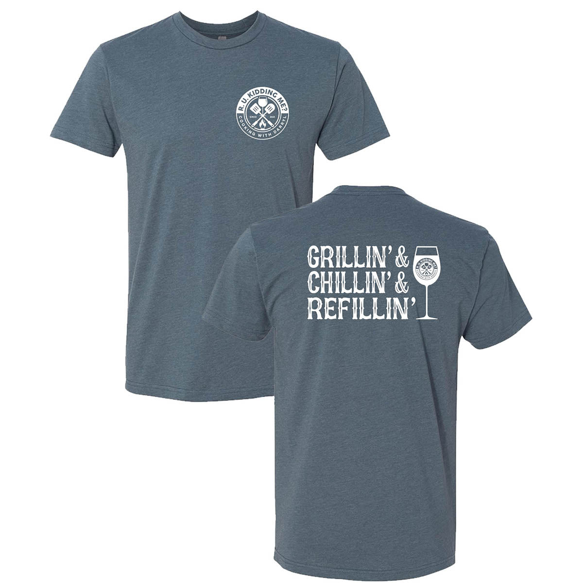 Grilln' & Chilln' & Refillin' - T-Shirt
